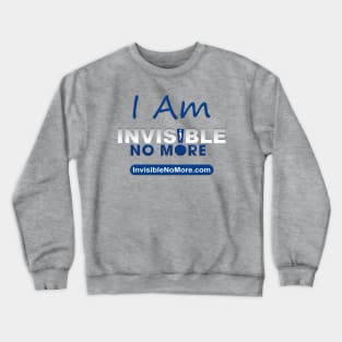 I Am Invisible No More! Invisible Disabilities Crewneck Sweatshirt